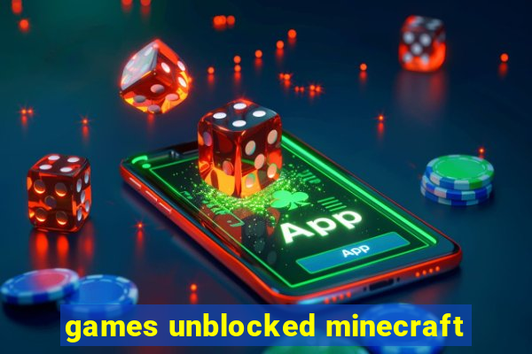 games unblocked minecraft